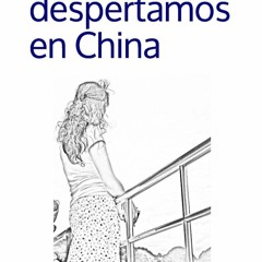 Read Online Y despertamos en China (Spanish Edition) unlimited