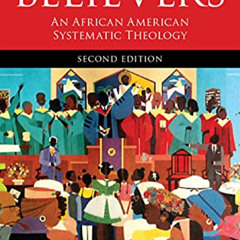 free EPUB 🖊️ We Have Been Believers: An African American Systematic Theology, Second