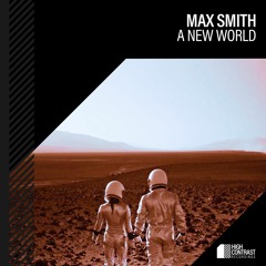 Max Smith - A New World [High Contrast Recordings]