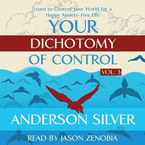 View PDF 🖊️ Your Dichotomy of Control: Learn to Control Your World for a Happy Anxie