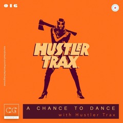A Chance To Dance with Hustler Trax
