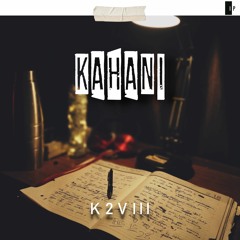 Kahani - K28 (prod. by @k28muzic)