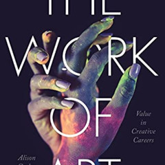 free PDF 📙 The Work of Art: Value in Creative Careers (Culture and Economic Life) by