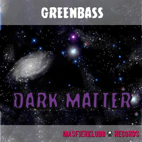 Dark matter - GREENBASS (DEMO no cut)