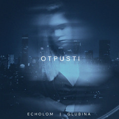 Otpusti - Echolom, glubina