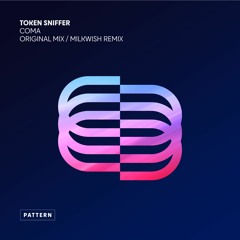 Token Sniffer - Coma (Milkwish Remix)