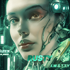 RUSTY - I.W.G.T.T.Y