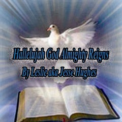 Hallelujah God Almighty Reigns