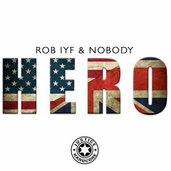 Rob IYF & Nobody - Hero