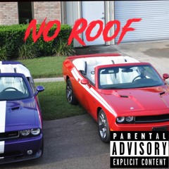 No Roof ft Kei Major prod DJ DXNI