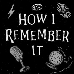 How I Remember It - July 10th, 2023