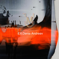 EX | Denis Andreev