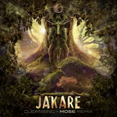 Jakare - Cleansing (Mose Remix)