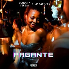 Tchuiny Cereja - Pagante (feat. As Farofas)
