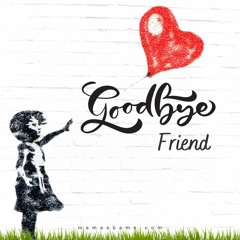 2023 - 02 - 24 Goodbye
