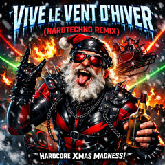 Vive le vent d'hiver (HardTechno Remix)