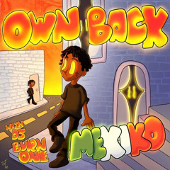 MexikoDro - Own Back