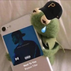 Next to you - Bryson tiller