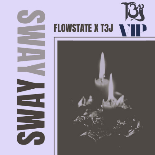 FLOWSTATE X T3J- SWAY (T3J VIP)