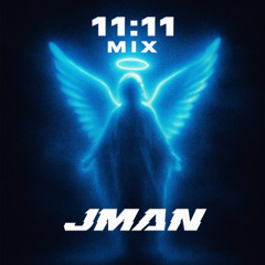 11:11 MIX - JMAN