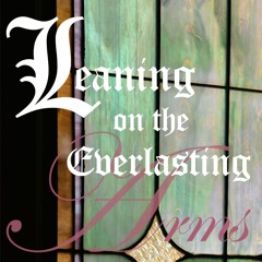 Leaning On The Everlasting Arms