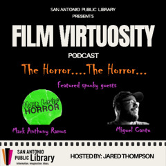 Film Virtuosity Halloween Special: "The Horror, The Horror..."