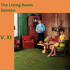 The Living Room Session "Volume XI"