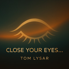 Close your eyes...again