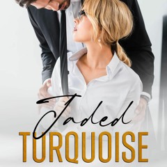 [PDF READ ONLINE] Jaded Turquoise: An Office Romance Not Approved by Human Resources