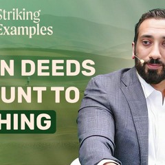 Mirage in a Desert [24:39] | Ep 13 | Striking Examples in the Quran | Nouman Ali Khan | Ramadan 2025