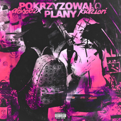 POKRZYŻOWAŁO PLANY FEAT. KIDZLORI (PROD. DESEO2X)