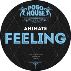 ANIMATE - Feeling [PHR510] Pogo House Rec