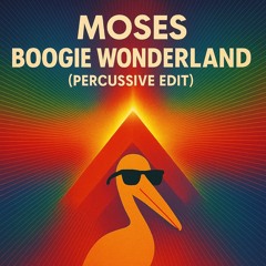 Moses (PE) - Boogie Wonderland Edit