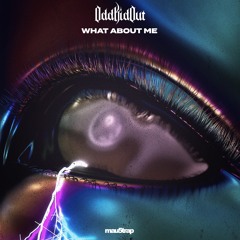 OddKidOut - WHAT ABOUT ME