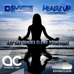 DeV1Se & HeadzUp - Let The Senses Clear Your Mind
