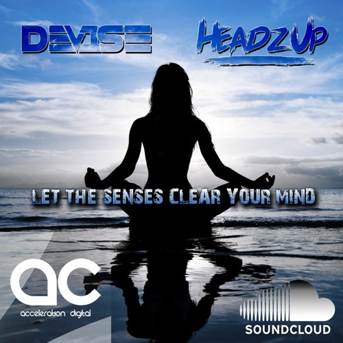 DeV1Se & HeadzUp - Let The Senses Clear Your Mind