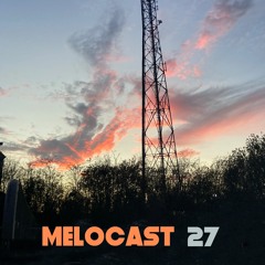 Melocast 27 - mixed by Melos