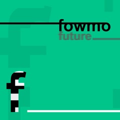 Fowmo - Future (eegltn Re - Edit)