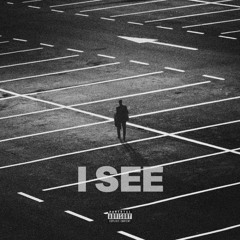 I SEE ft. Will Reed