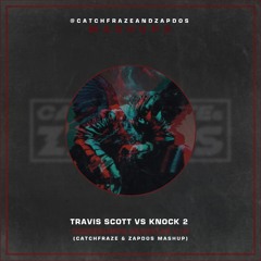 Travis Scott Vs Knock2 - Goosebumps Dashstar V.I.P (Catchfraze & Zapdos Mashup)