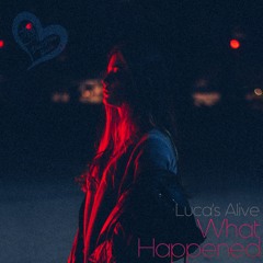 Luca's Alive - What Happened