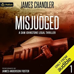 Open PDF Misjudged: Sam Johnstone, Book 1 by  James Chandler,James Anderson Foster,Podium Audio