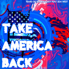 Beatport Exclusive - Take America Back (Feat 2Da West)