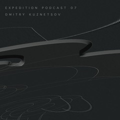 Expedition Podcast 07 / Dmitry Kuznetsov