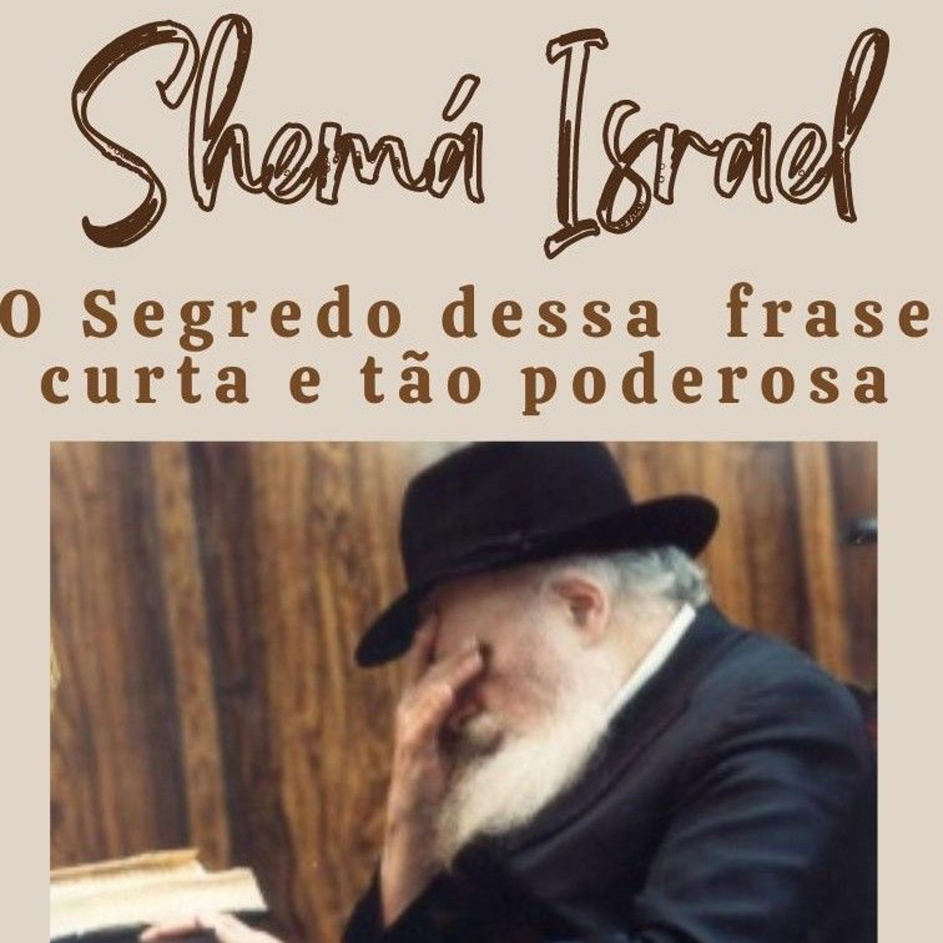 SHEMÁ ISRAEL O Segredo dessa curta frase tão poderosa.  Parashá VAETCHANAN episode artwork