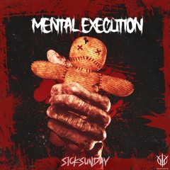 [SickSunday] Sick Events pres. MENTAL EXECUTION