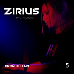 ZIRIUS - Rave Frequency #5 | 6/25