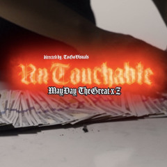 MayDay TheGreat X Z - “UnTouchable”