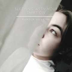 Sleeping with your shirt on (Remaster)
