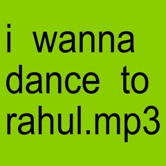 i wanna dance to rahul.mp3 (Shitepop Mix)